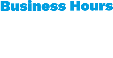 Business Hours Monday			8:00 AM - 5:00 PM  Tuesday			8:00 AM - 5:00 PM Wednesday		8:00 AM - 5:00 PM Thursday			8:00 AM - 5:00 PM  Friday			8:00 AM - 5:00 PM Saturday & Sunday	        CLOSED